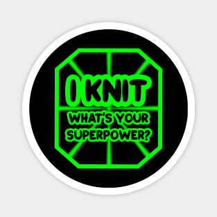 I knit, what's your superpower? Magnet